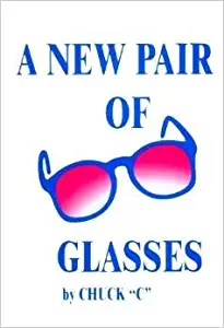 A New Pair Of Glasses By Chuck "C" (Chamberlain) (Author) + Free Bookmark/Wallet Card 12 Step & 12 Traditions!!!