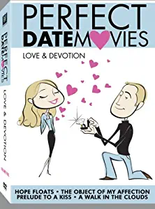 Perfect Date Movies Vol. 5 - Love & Devotion (The Object of My Affection / Hope Floats / A Walk in the Clouds / Prelude to a Kiss)